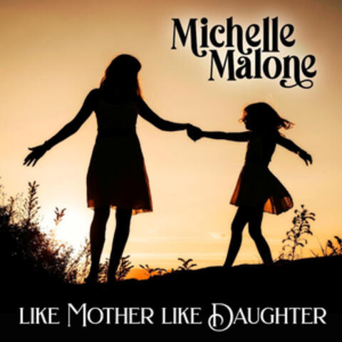 Like Mother Like Daughter