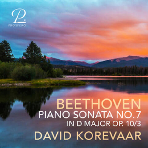 Beethoven: Piano Sonata No. 7 in D Major, Op. 10 No. 3