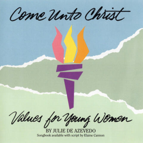 Come Unto Christ - Values for Young Women