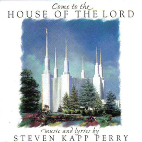 Come to the House of the Lord
