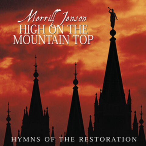 High on the Mountain Top: Hymns of the Restoration