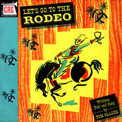 Let's Go to the Rodeo / The Bareback Bronco / The Wild Bull