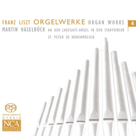 Liszt: Orgelwerke, Vol. 4