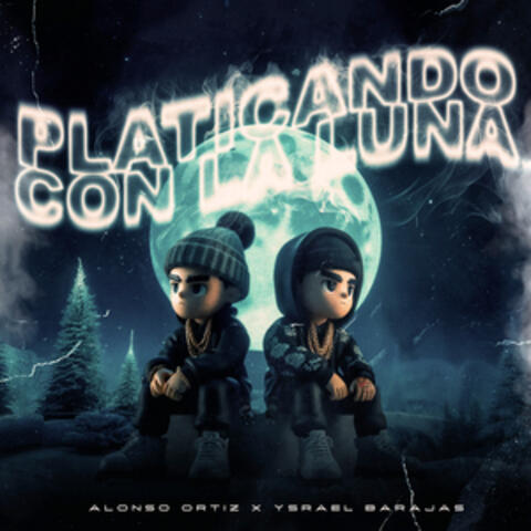 Platicando Con la Luna