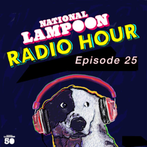 National Lampoon Radio Hour Episode 25