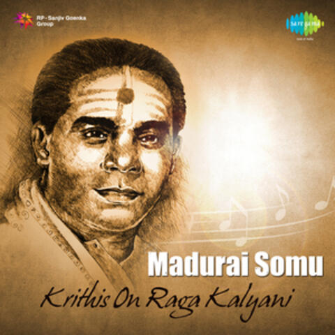Madurai Somu - Krithis on Raga Kalyani