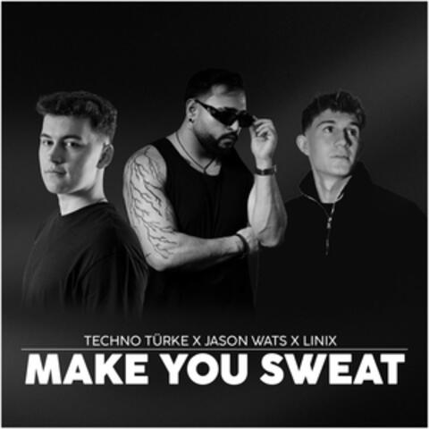 Make You Sweat