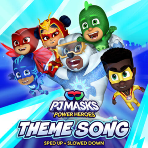 PJ Masks Theme Song Sped Up & Slowed Down Remixes