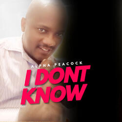 I Don't Know