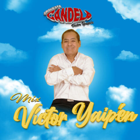 Mix Víctor Yaipén: Marioneta de tu Amor / Yo Conozco a Claudia / Con la Pata Pelá