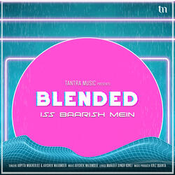 Iss Baarish Mein (Blended)