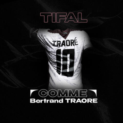 Comme Bertrand Traoré