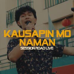 Kausapin Mo Naman (Session Road Live)