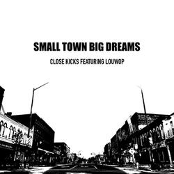 Small Town, Big Dreams