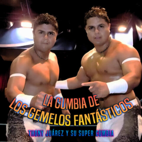 La Cumbia De Los Gemelos Fantásticos