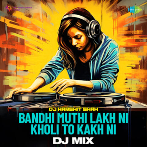 Bandhi Muthi Lakh Ni Kholi to Kakh Ni