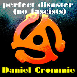 Perfect Disaster (no fascists)