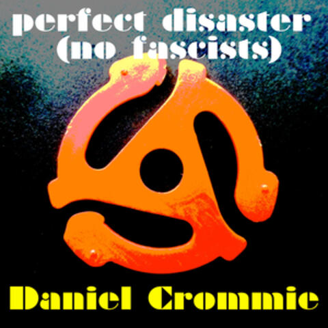 Perfect Disaster (no fascists)