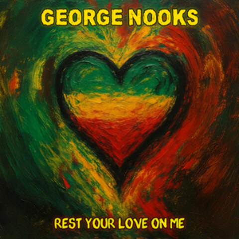Rest Your Love On Me