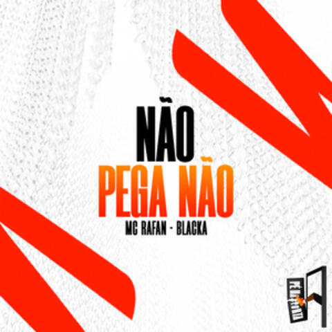 Não Pega Não