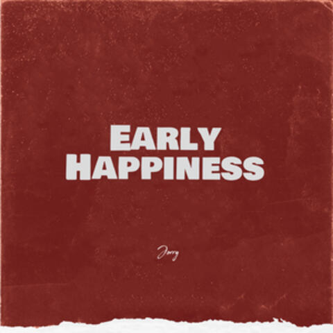 Early Happiness