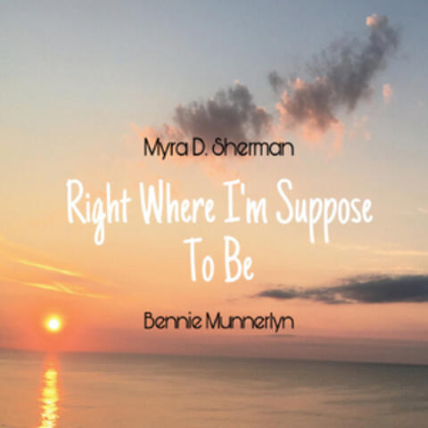 Right Where I'm Suppose To Be