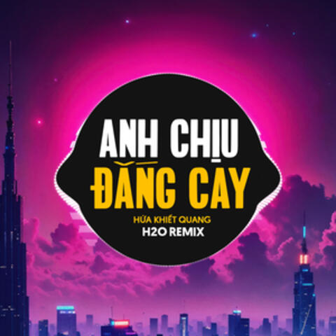 Anh Chịu Đắng Cay