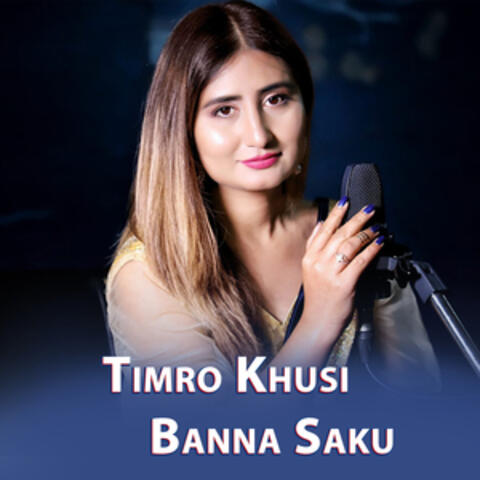 Timro Khusi Banna Saku