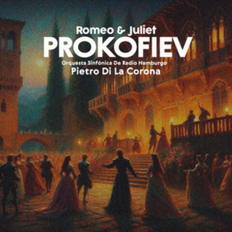 Prokofiev: Romeo And Juliet, Op. 64