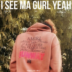 I See Ma Gurl Yeah