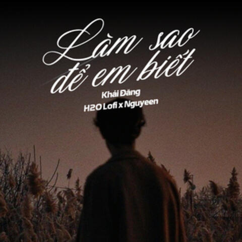 Làm Sao Để Em Biết