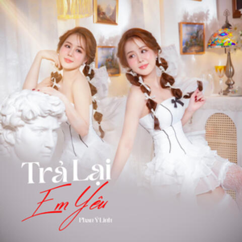 Trả Lại Em Yêu