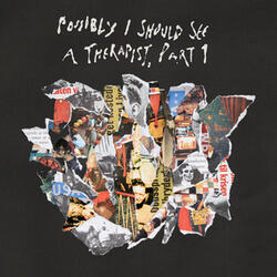 Possibly I Should See a Therapist, Part 1