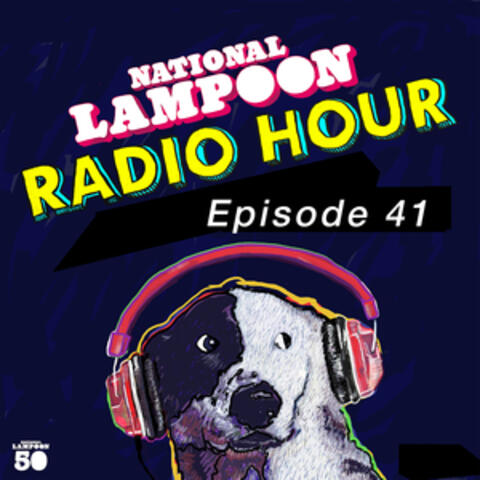 National Lampoon Radio Hour Episode 41