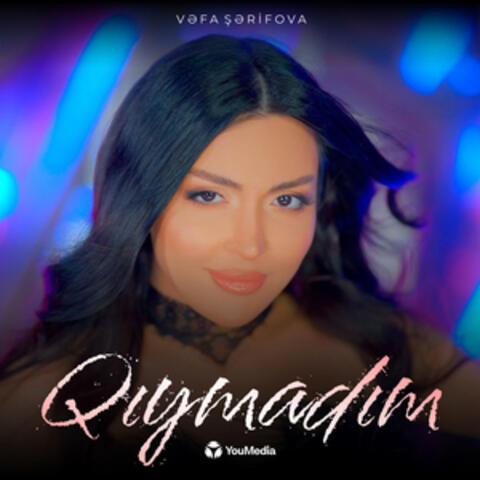 Qıymadım