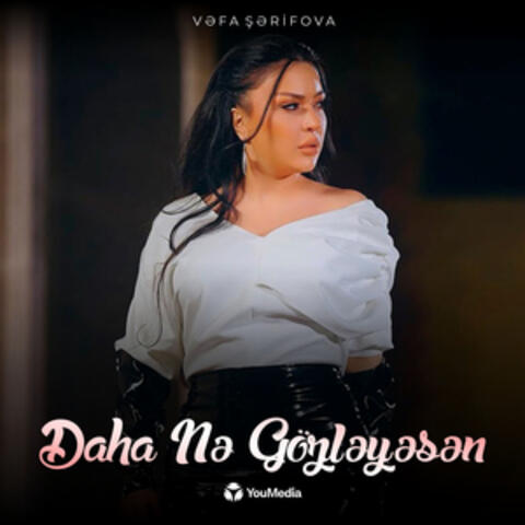 Daha Nə Gözləyəsən