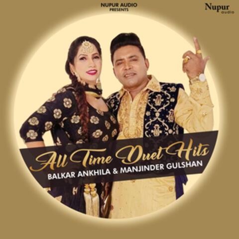 All Time Duet Hits by Balkar Ankhila & Manjinder Gulshan