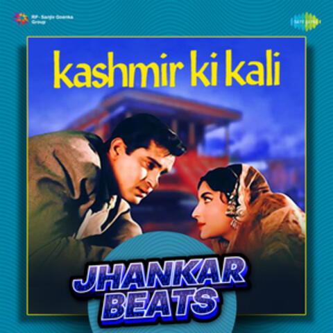 Kashmir Ki Kali (Jhankar Beats)