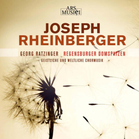 Rheinberger: Geistliche und Weltliche Chormusik
