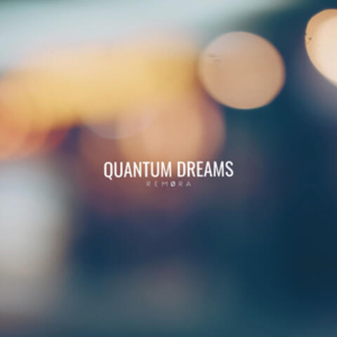 Quantum Dreams
