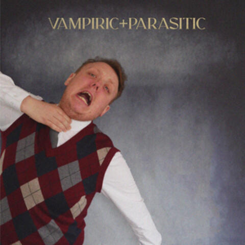 Vampiric + Parasitic