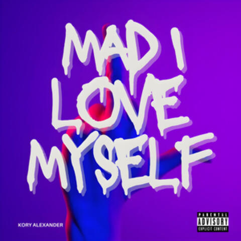 Mad I Love Myself