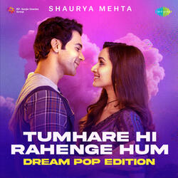 Tumhare Hi Rahenge Hum