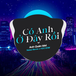 Có Anh Ở Đây Rồi