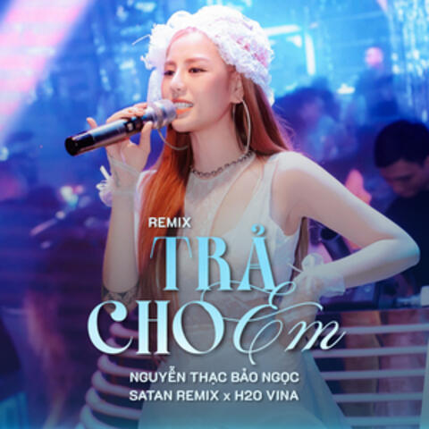 Trả Cho Em