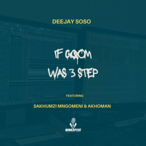 If Gqom Was 3 Step (feat. Sakhumzi Mngomeni & Akhoman)