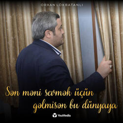 Sən Məni Sevmək Üçün Gəlmisən Dünyaya