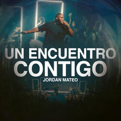 Un encuentro contigo