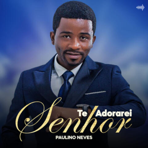 Te Adorarei Senhor