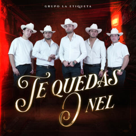 Te Quedas O Nel